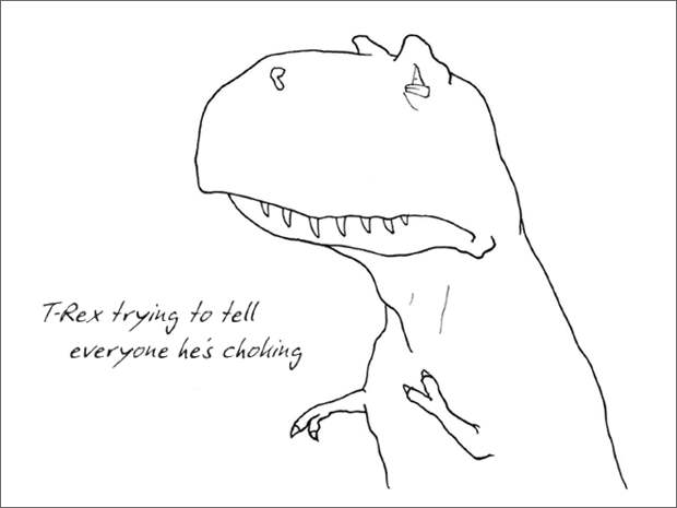 8. «Ти-Рекс пытается показать кому-нибудь, что он подавился и ему нужна помощь…» динозавр, иллюстрация, рекс, рисунок, художник, юмор