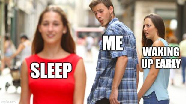 funniest meme about sleeping vs waking up early